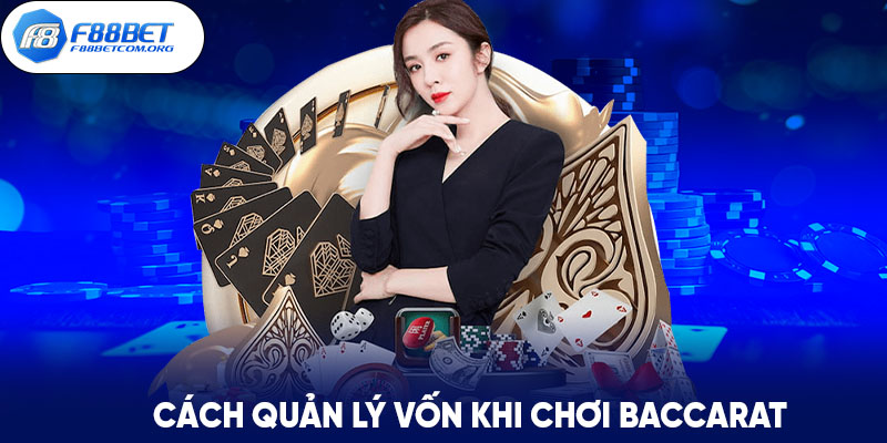 Cách quản lý vốn khi chơi Baccarat