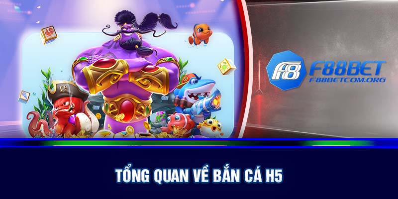 Game bắn cá H5 là gì?