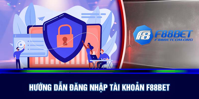 Hướng dẫn cách đăng nhập F88bet nhanh chóng