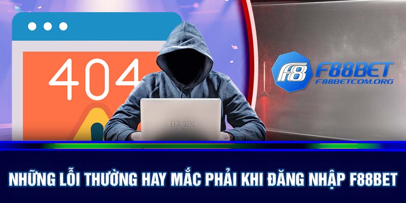 Những lỗi thường gặp khi đăng nhập F88bet mà bạn nên biết