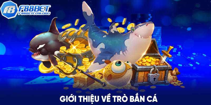 Bắn cá là một tựa game cá cược hấp dẫn tại nhà cái F88BET