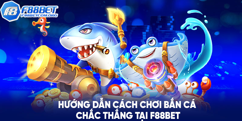 Hướng dẫn các bước tham gia game bắn cá F88bet