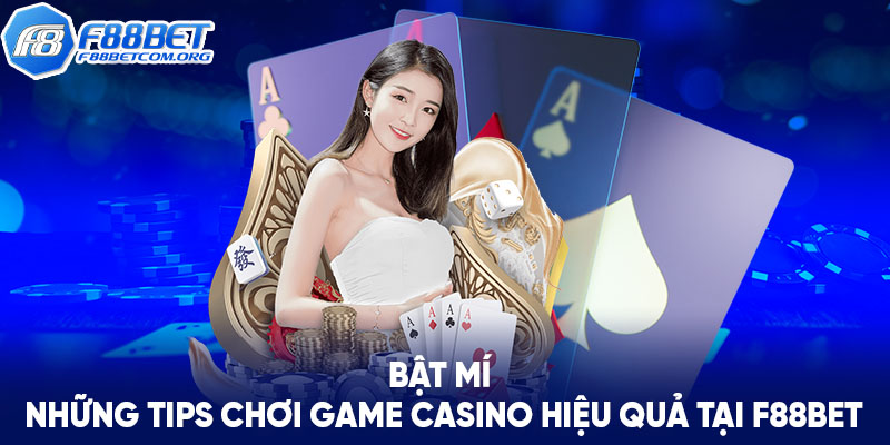 Kinh nghiệm chơi game casino F88bet thắng nhanh