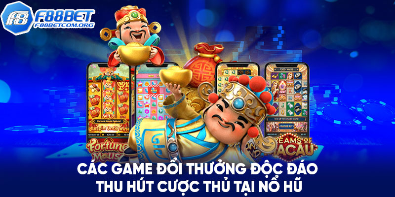 Tổng hợp game nổ hũ F88bet thu hút người chơi